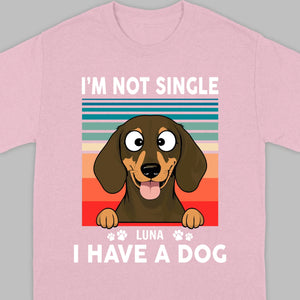 Customized Dachshund T-Shirts - I'm Not Single, I Have A Dog