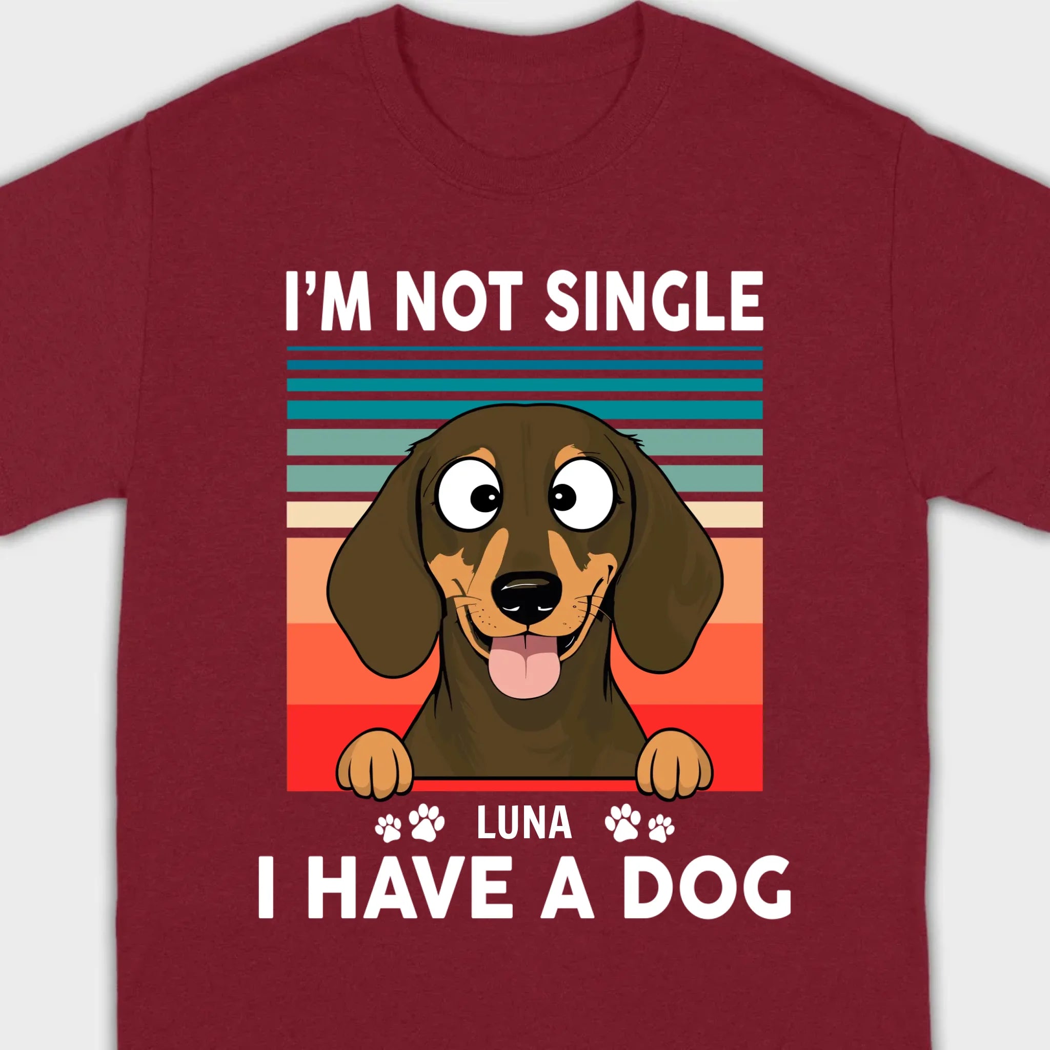 Customized Dachshund T-Shirts - I'm Not Single, I Have A Dog
