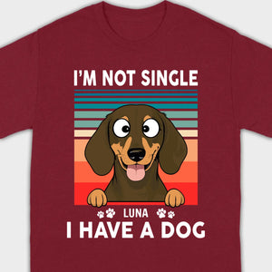 Customized Dachshund T-Shirts - I'm Not Single, I Have A Dog
