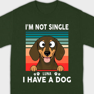Customized Dachshund T-Shirts - I'm Not Single, I Have A Dog