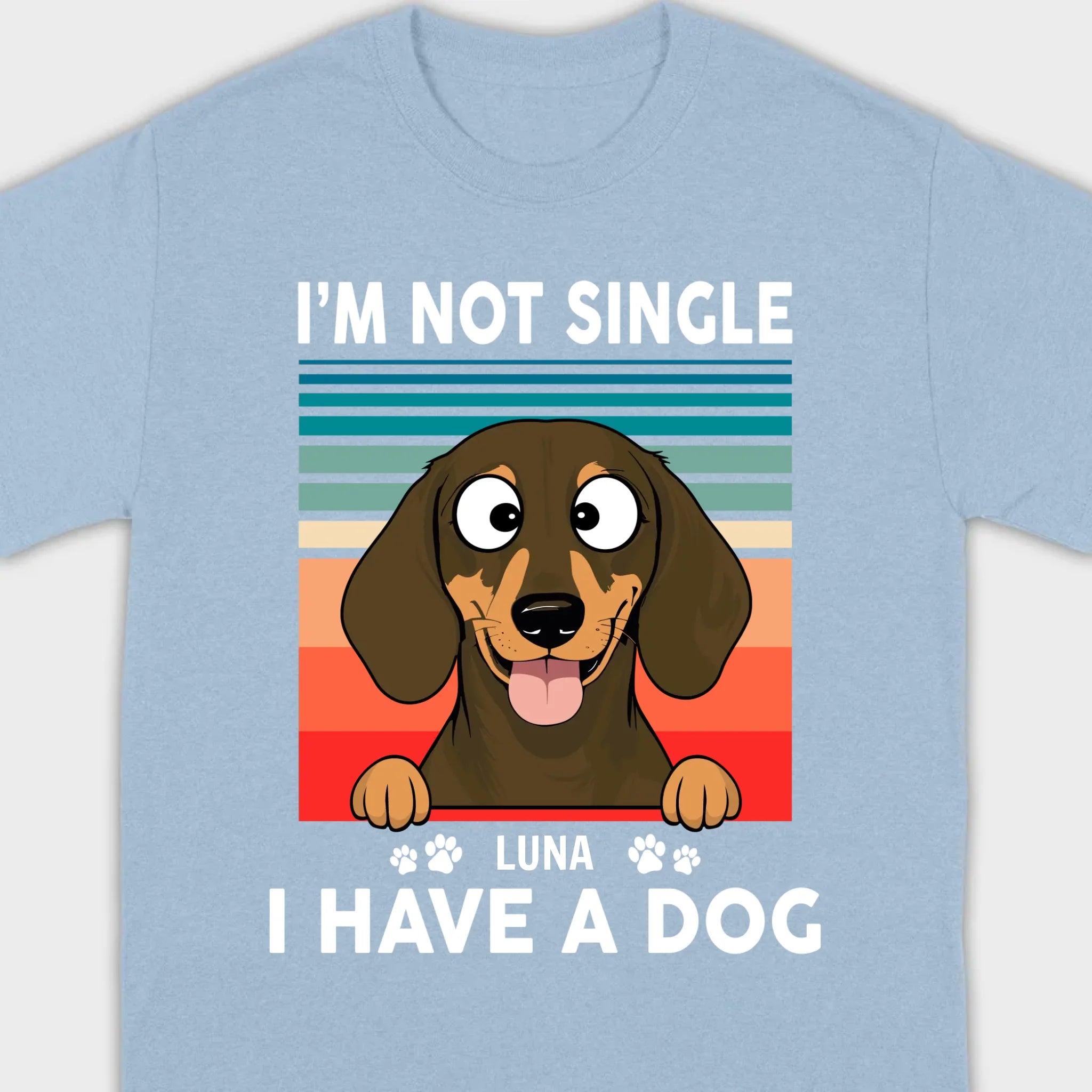 Customized Dachshund T-Shirts - I'm Not Single, I Have A Dog