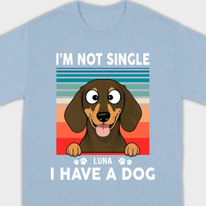 Customized Dachshund T-Shirts - I'm Not Single, I Have A Dog