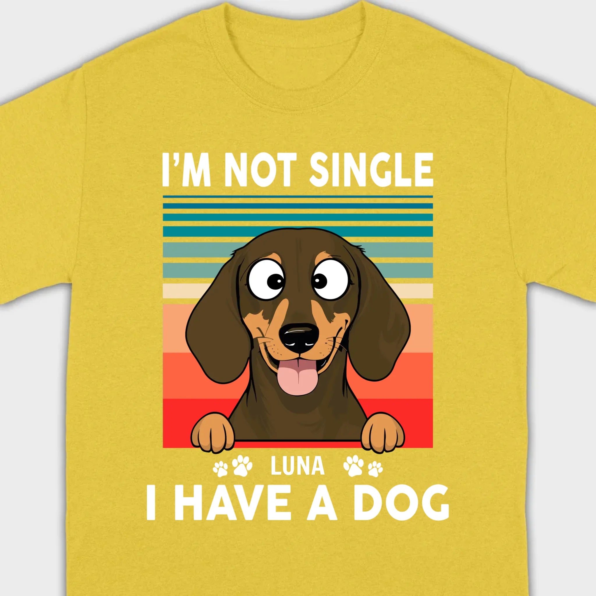 Customized Dachshund T-Shirts - I'm Not Single, I Have A Dog