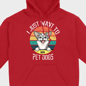 Personalized Dog Basic Tee “I Just Want To Pet Dogs” – Custom Dog Name & Breeds - 89Prints