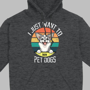 Personalized Dog Basic Tee “I Just Want To Pet Dogs” – Custom Dog Name & Breeds - 89Prints