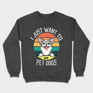 Personalized Dog Basic Tee “I Just Want To Pet Dogs” – Custom Dog Name & Breeds - 89Prints