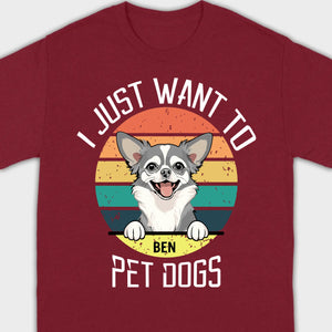 Personalized Dog Basic Tee “I Just Want To Pet Dogs” – Custom Dog Name & Breeds - 89Prints