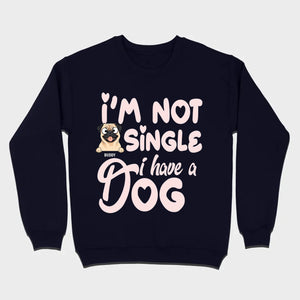 Personalized Dog Basic Tee “I’m Not Single, I Have a Dog” – 89Prints