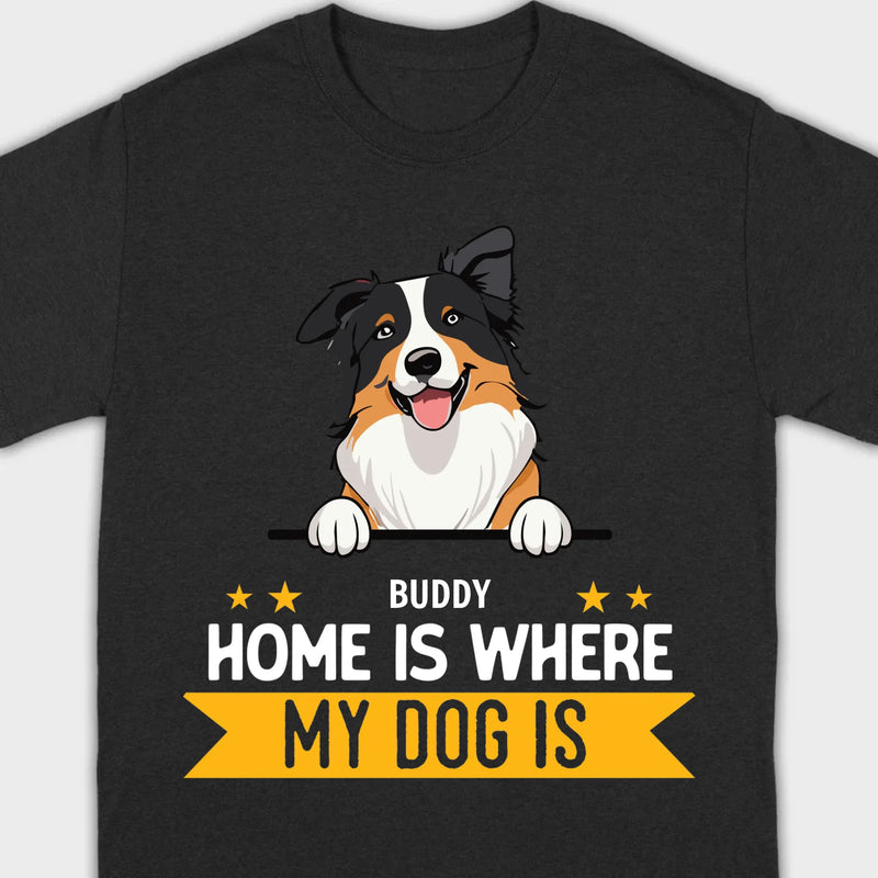 Personalized Dog Basic Tee “Home Is Where, My Dog Is” – Custom Name & Breed Dog - 89Prints