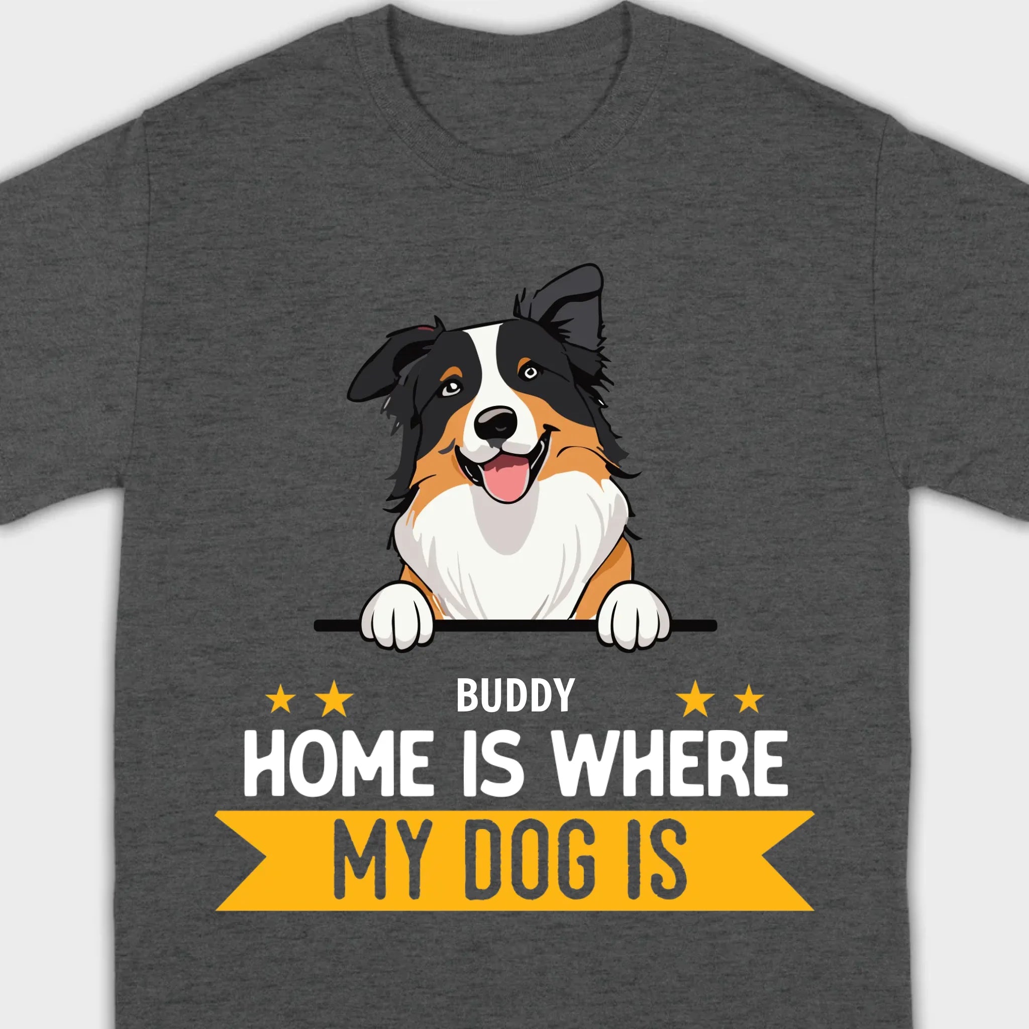 Personalized Dog Basic Tee “Home Is Where, My Dog Is” – Custom Name & Breed Dog - 89Prints