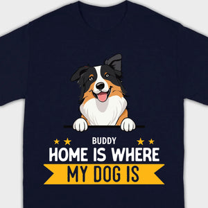 Personalized Dog Basic Tee “Home Is Where, My Dog Is” – Custom Name & Breed Dog - 89Prints