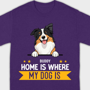 Personalized Dog Basic Tee “Home Is Where, My Dog Is” – Custom Name & Breed Dog - 89Prints
