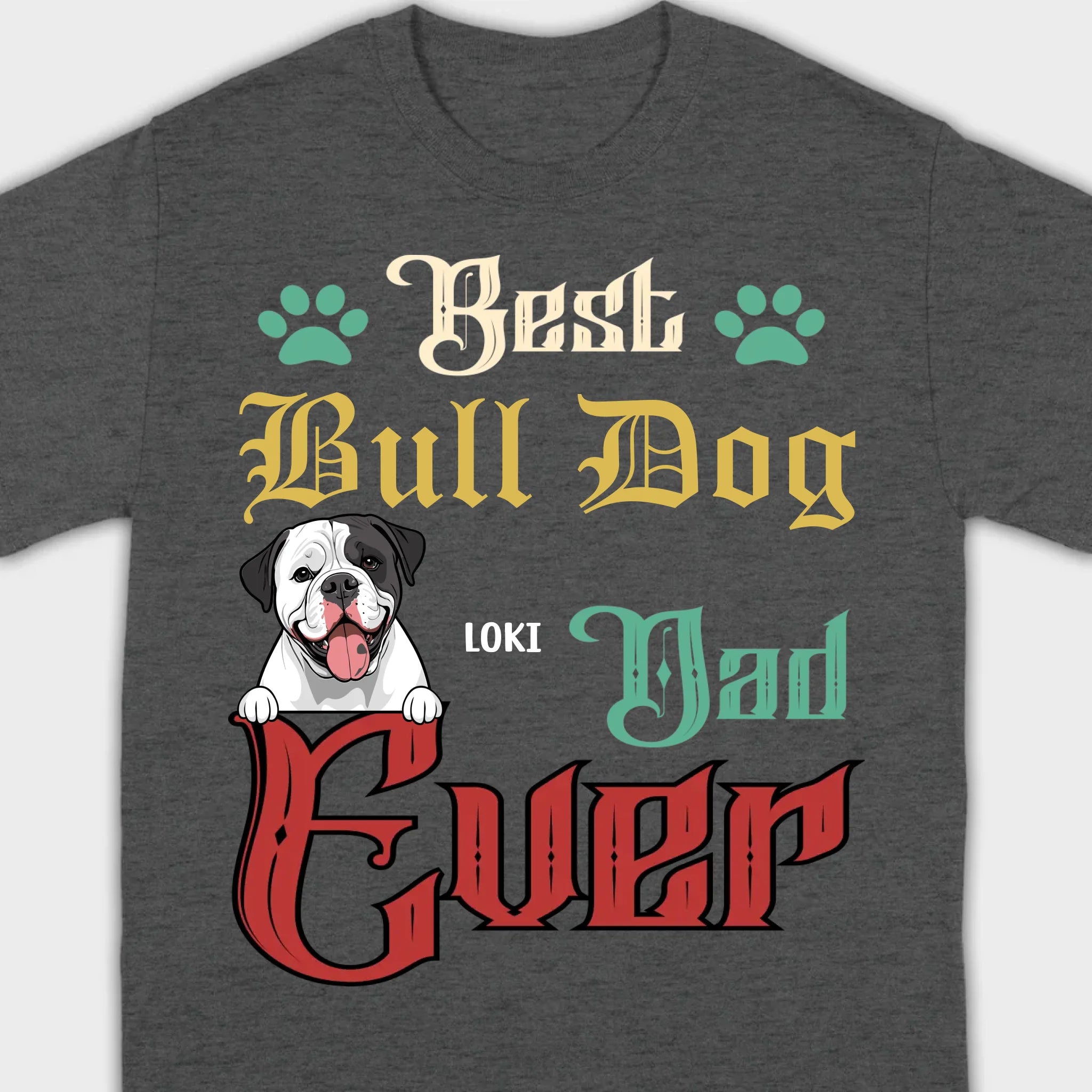 Custom American Bulldog Sweatshirt - Best Bull Dog Dad Ever Personalized Gift - 89Prints