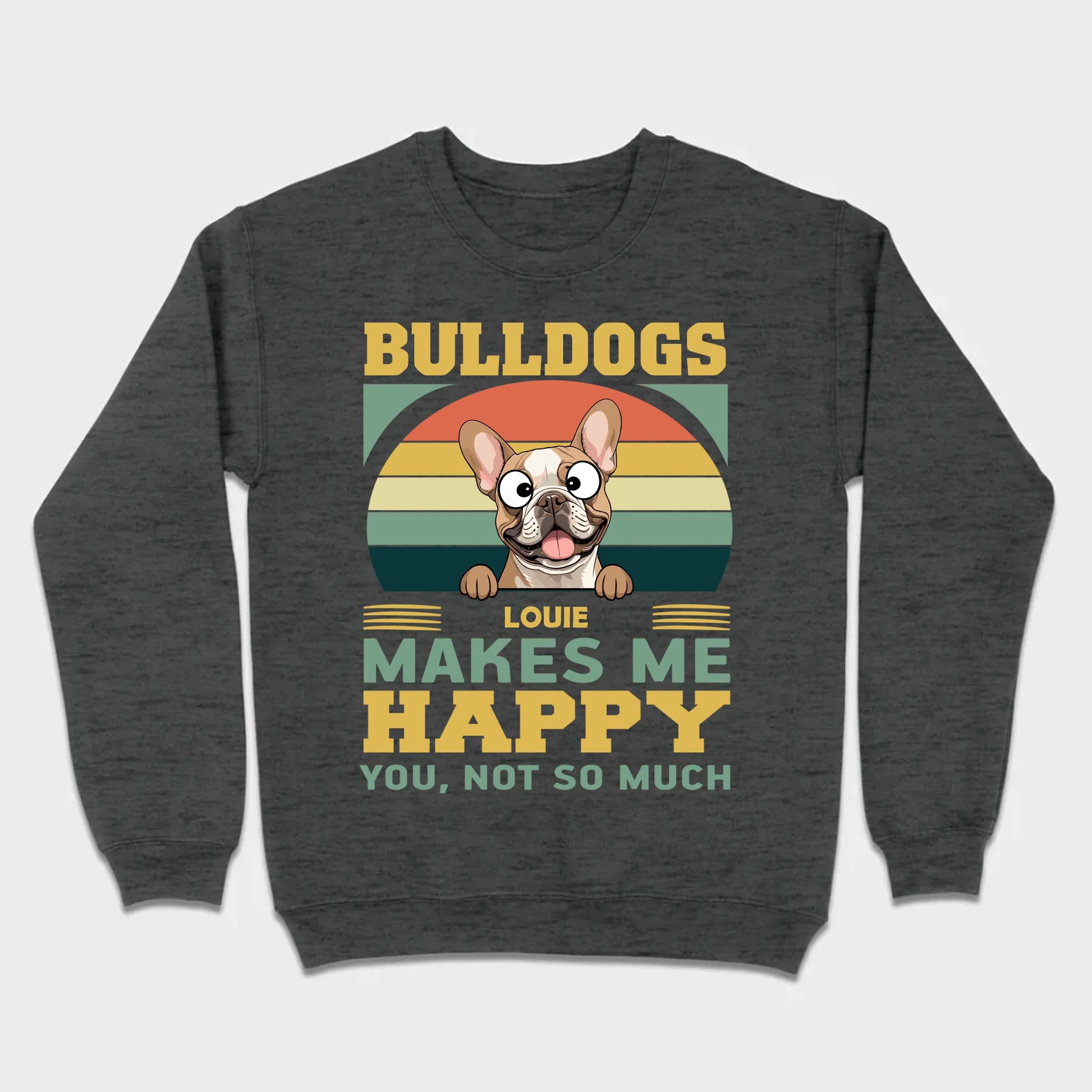 Custom French Bulldog Basic Tee - Bulldogs Make Me Happy Personalized T-Shirts - 89Prints