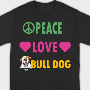 Custom American Bulldog Basic Tee - Peace Love Bull Dog Personalized T-Shirts - 89Prints