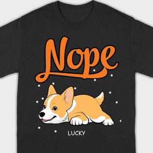 Custom Dog Hoodie - Funny Nope Lazy Dog Design Personalized Gift T-Shirts - 89Prints