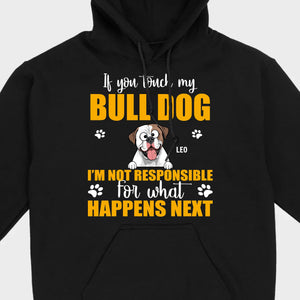 Custom American Bulldog Basic Tee - If You Touch My Bull Dog Personalized Warning T-Shirts - 89Prints