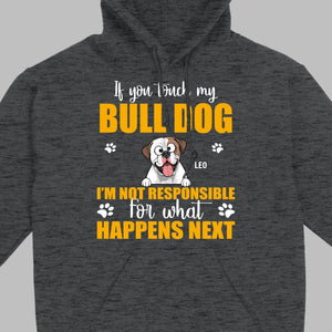 Custom American Bulldog Basic Tee - If You Touch My Bull Dog Personalized Warning T-Shirts - 89Prints
