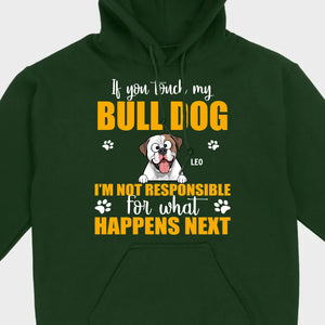 Custom American Bulldog Basic Tee - If You Touch My Bull Dog Personalized Warning T-Shirts - 89Prints