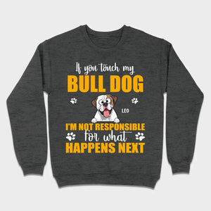 Custom American Bulldog Basic Tee - If You Touch My Bull Dog Personalized Warning T-Shirts - 89Prints