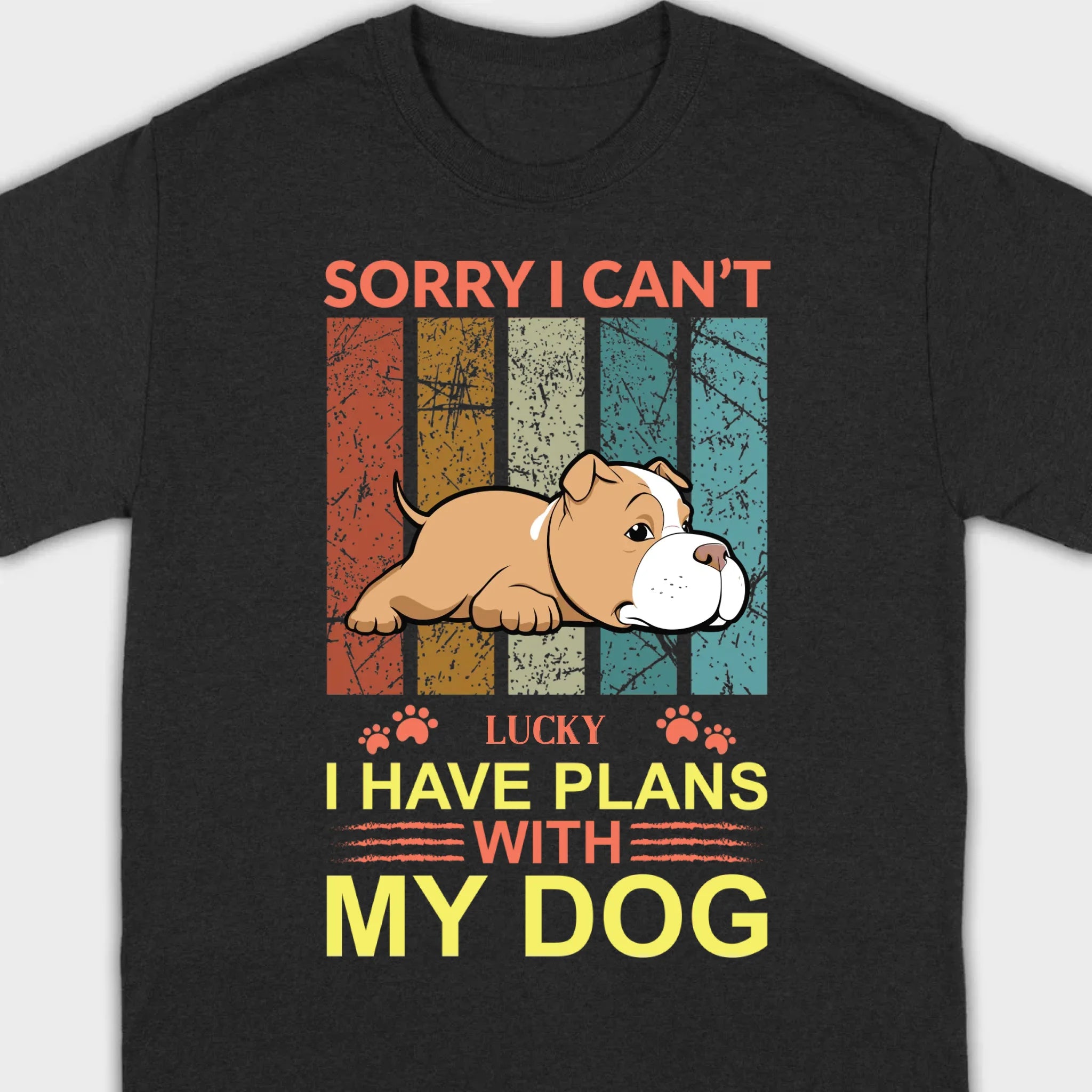 Custom Dog Basic Tee - Sorry I Can't, I Have Plans With My Dog Personalized - 89Prints