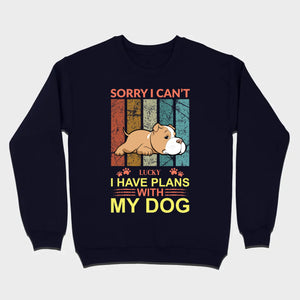 Custom Dog Basic Tee - Sorry I Can't, I Have Plans With My Dog Personalized - 89Prints