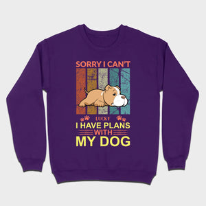 Custom Dog Basic Tee - Sorry I Can't, I Have Plans With My Dog Personalized - 89Prints
