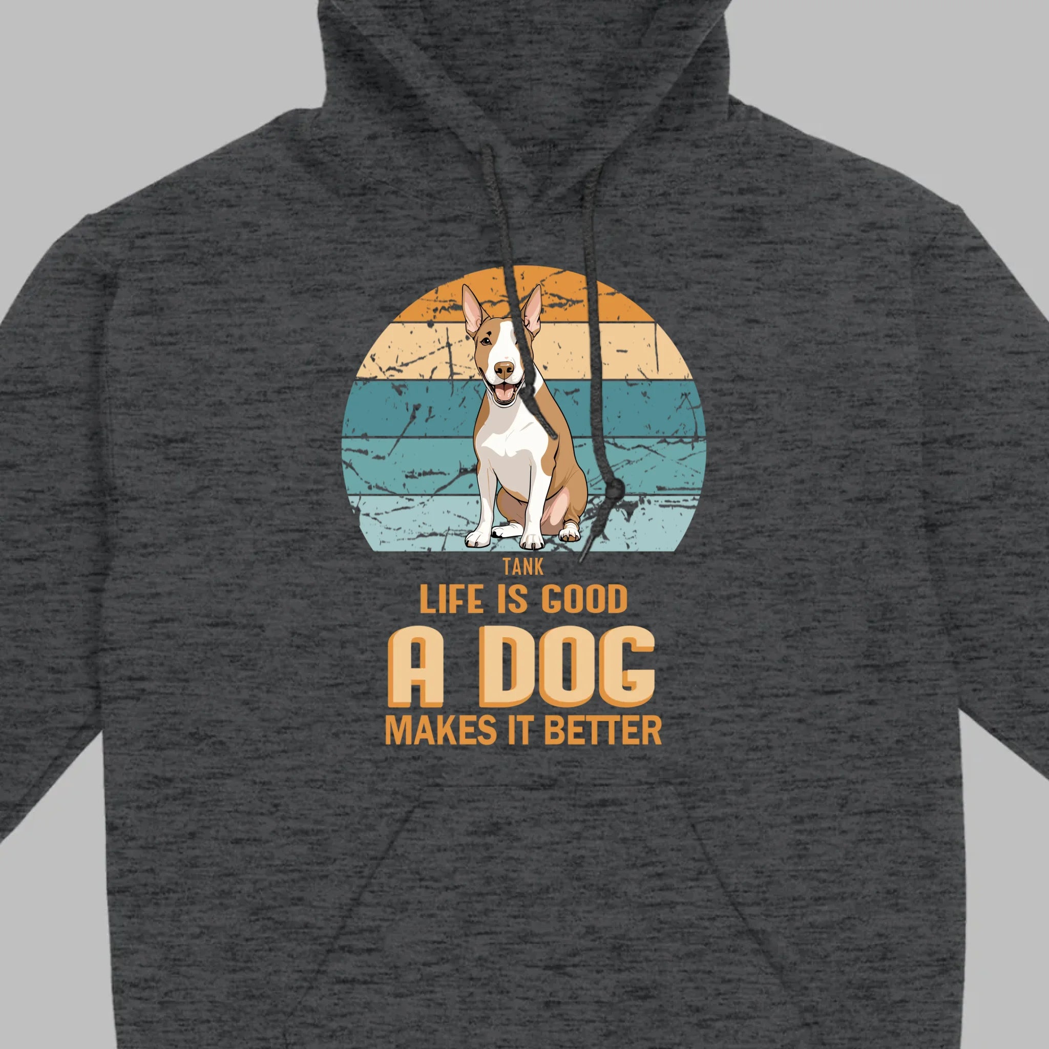Custom Bull Terrier Basic Tee - Life Is Good A Dog Makes It Better - 89Prints