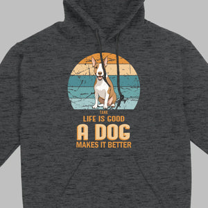 Custom Bull Terrier Basic Tee - Life Is Good A Dog Makes It Better - 89Prints