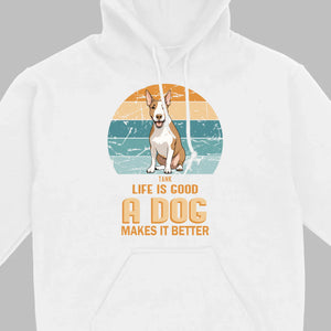 Custom Bull Terrier Basic Tee - Life Is Good A Dog Makes It Better - 89Prints