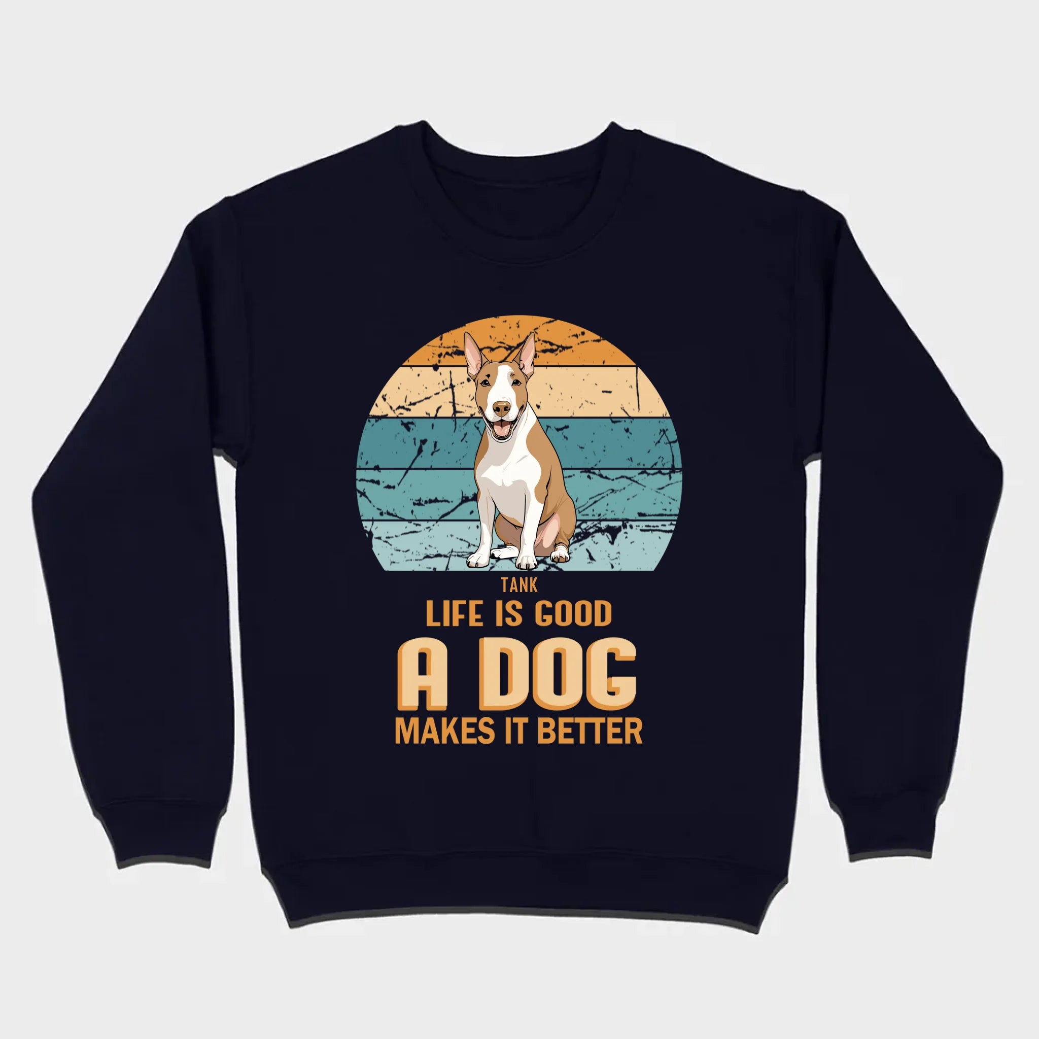 Custom Bull Terrier Basic Tee - Life Is Good A Dog Makes It Better - 89Prints