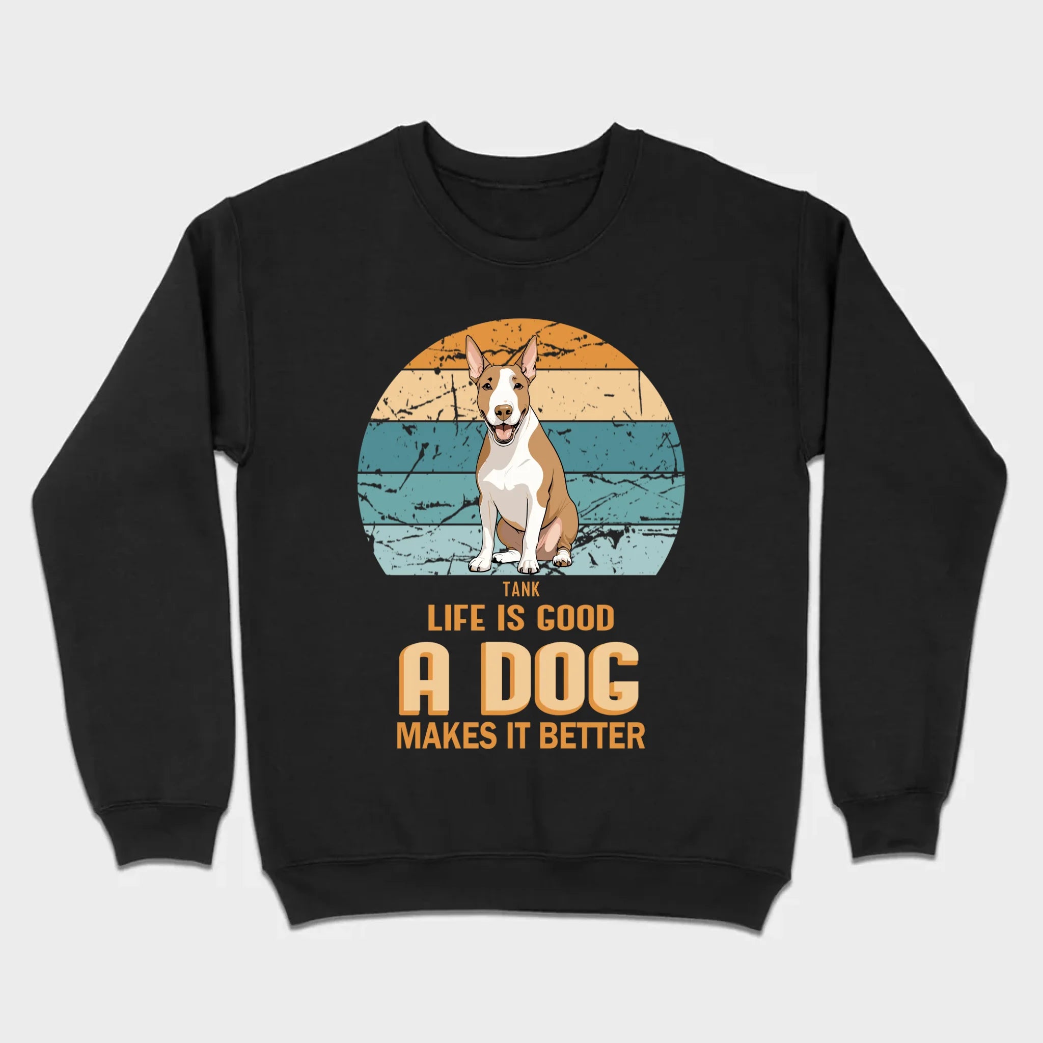 Custom Bull Terrier Basic Tee - Life Is Good A Dog Makes It Better - 89Prints