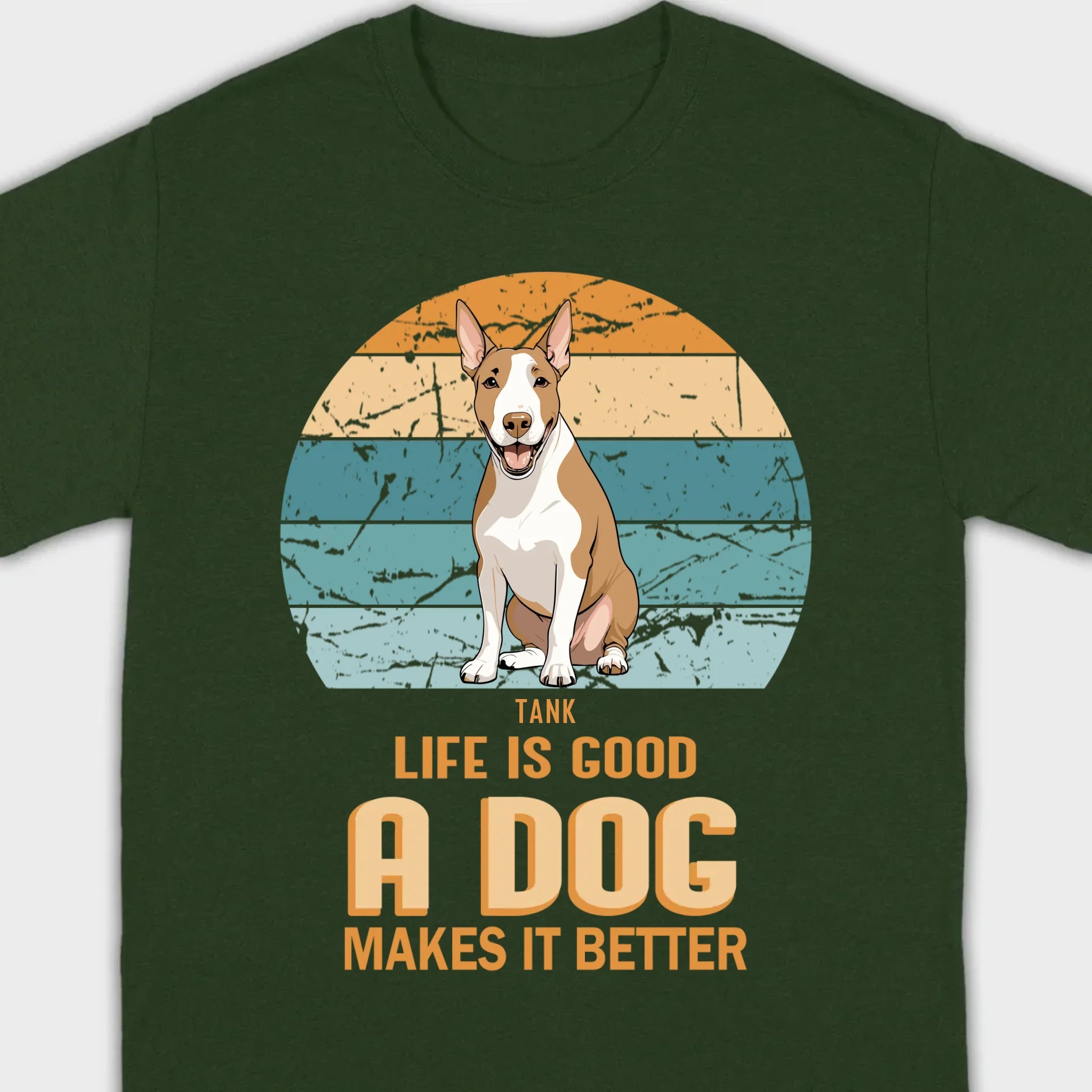 Custom Bull Terrier Basic Tee - Life Is Good A Dog Makes It Better - 89Prints