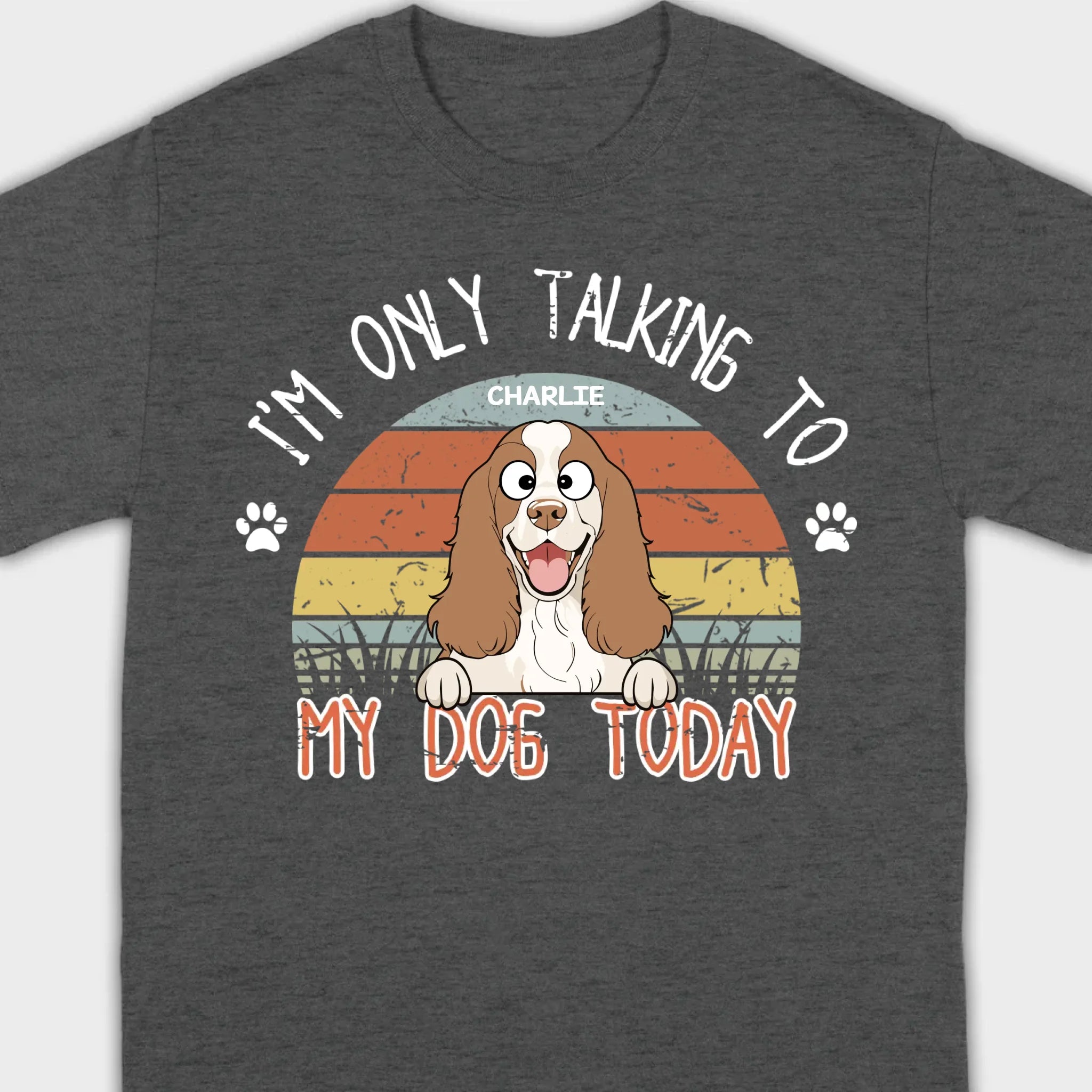 Custom American Cocker Spaniel T-Shirts - I’m Only Talking To My Dog Today Basic Tee - 89Prints