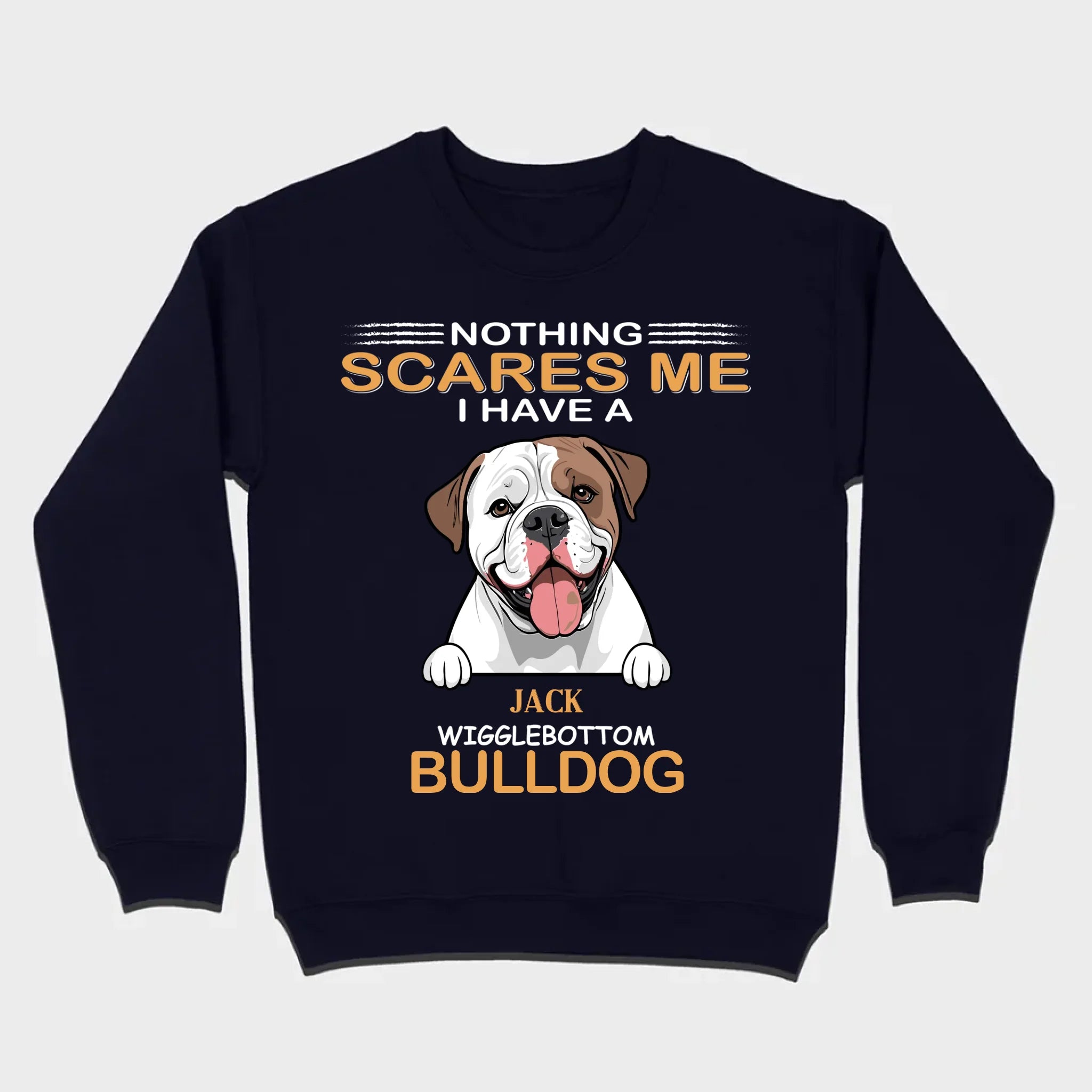 Custom American Bulldog Sweatshirt - Nothing Scares Me Personalized Name - 89Prints