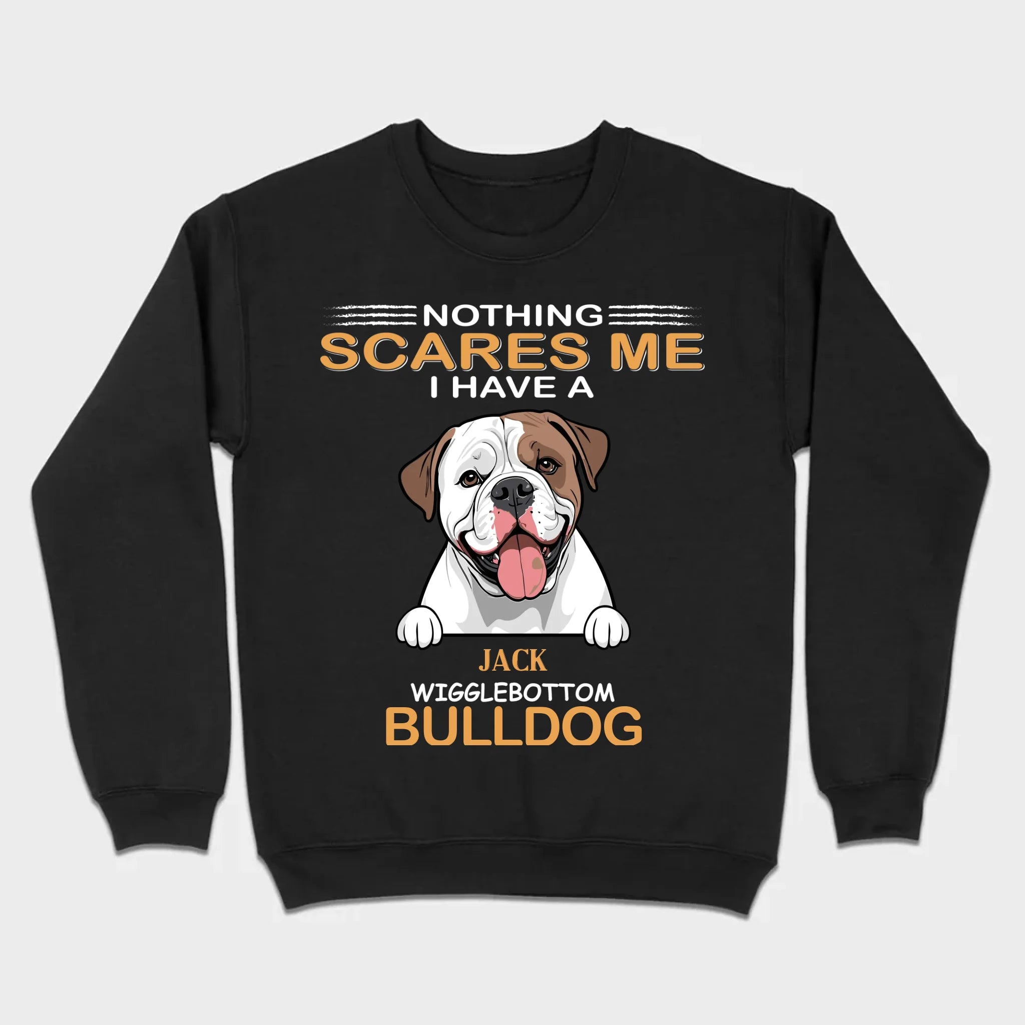 Custom American Bulldog Sweatshirt - Nothing Scares Me Personalized Name - 89Prints