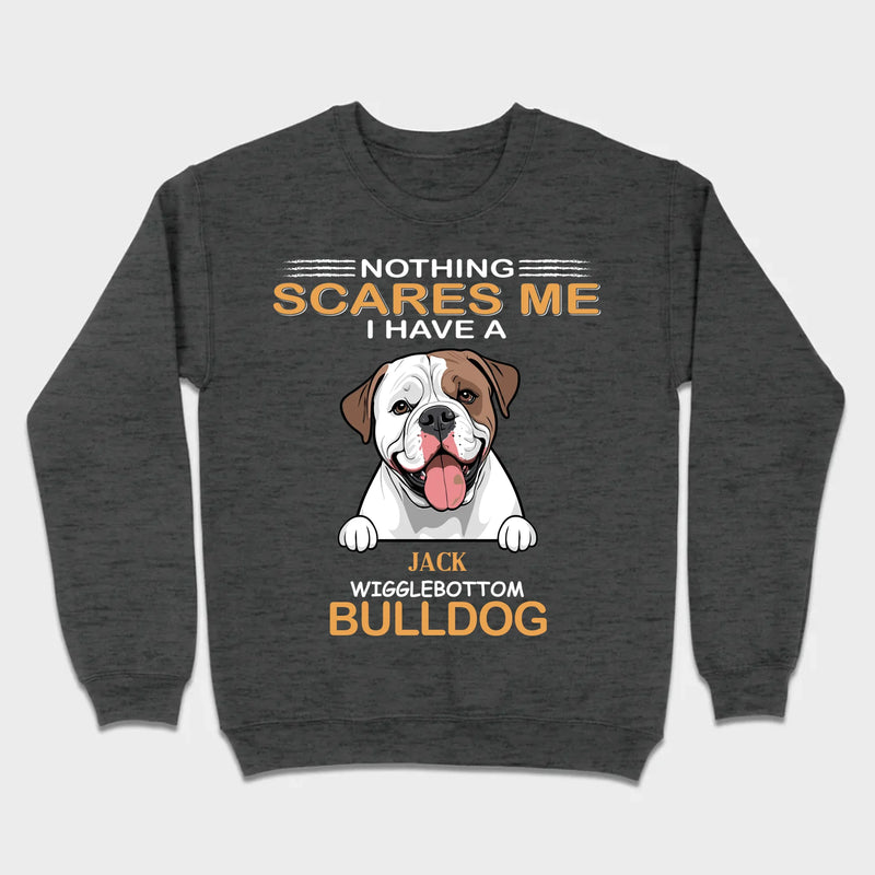 Custom American Bulldog Sweatshirt - Nothing Scares Me Personalized Name - 89Prints