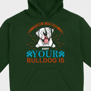 Custom American Bulldog T-Shirts - Home Is Where Your Bulldog Is Personalized Tee - 89Prints
