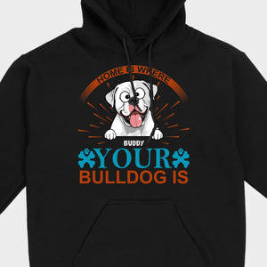 Custom American Bulldog T-Shirts - Home Is Where Your Bulldog Is Personalized Tee - 89Prints