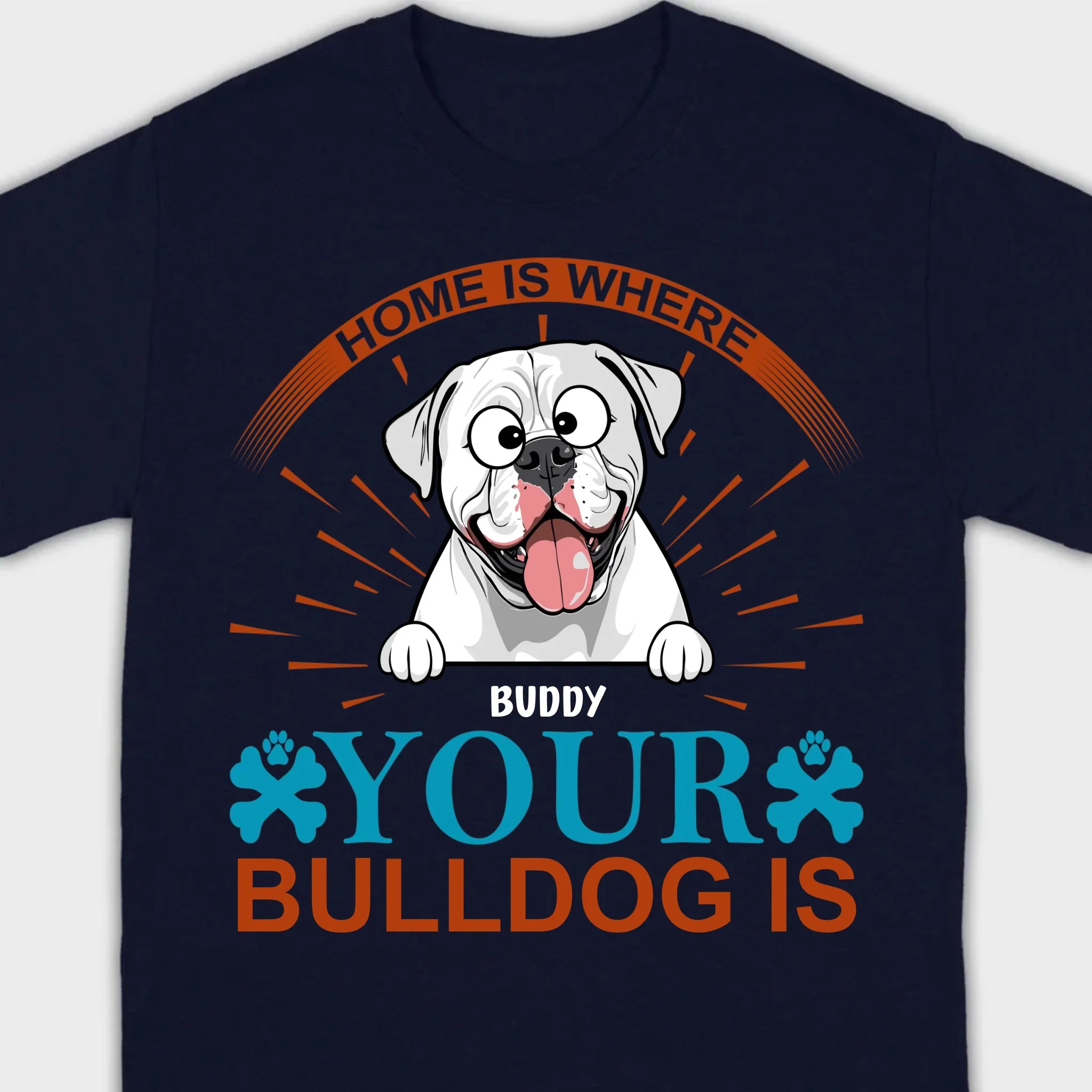 Custom American Bulldog T-Shirts - Home Is Where Your Bulldog Is Personalized Tee - 89Prints