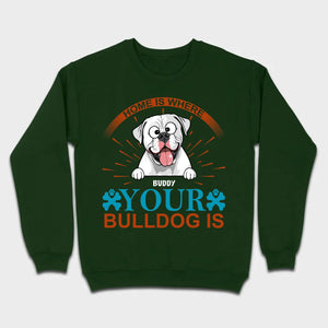 Custom American Bulldog T-Shirts - Home Is Where Your Bulldog Is Personalized Tee - 89Prints