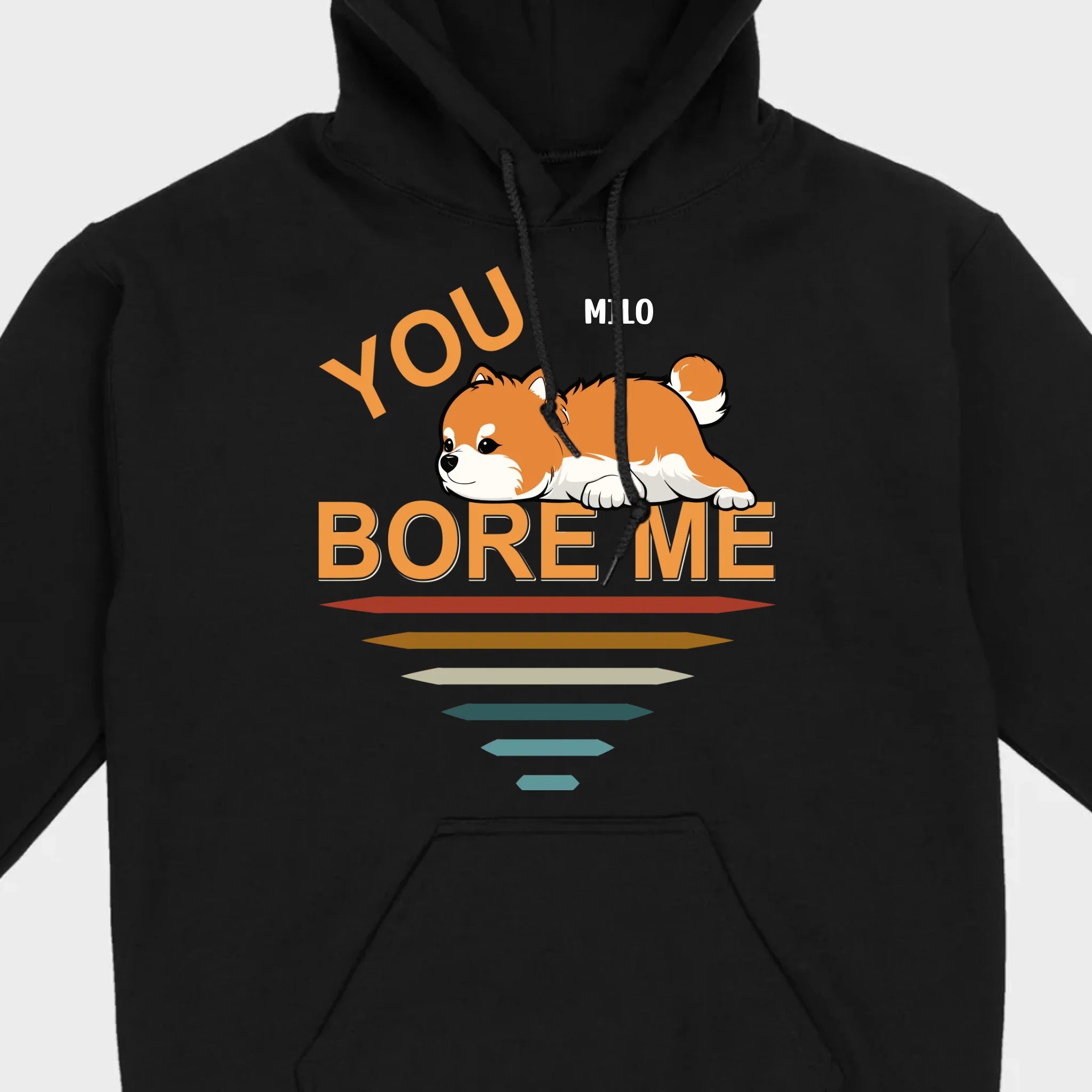 Custom Pomeranian Hoodie - You Bore Me Witty Personalized Pet Name Gift - 89Prints