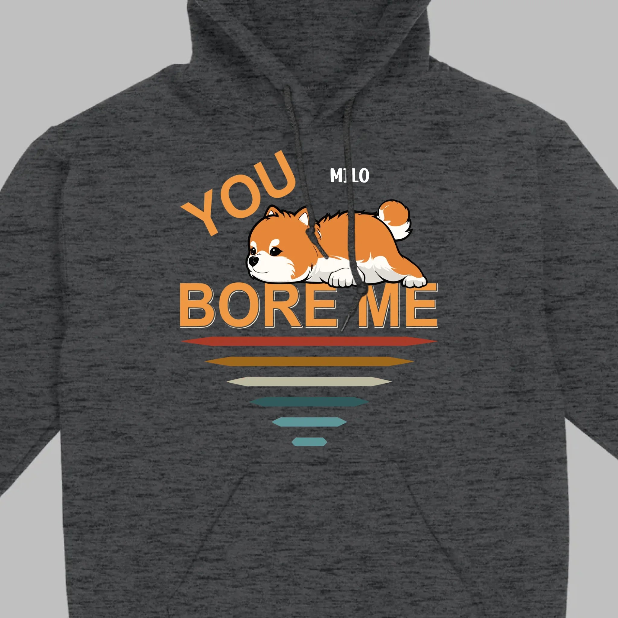 Custom Pomeranian Hoodie - You Bore Me Witty Personalized Pet Name Gift - 89Prints