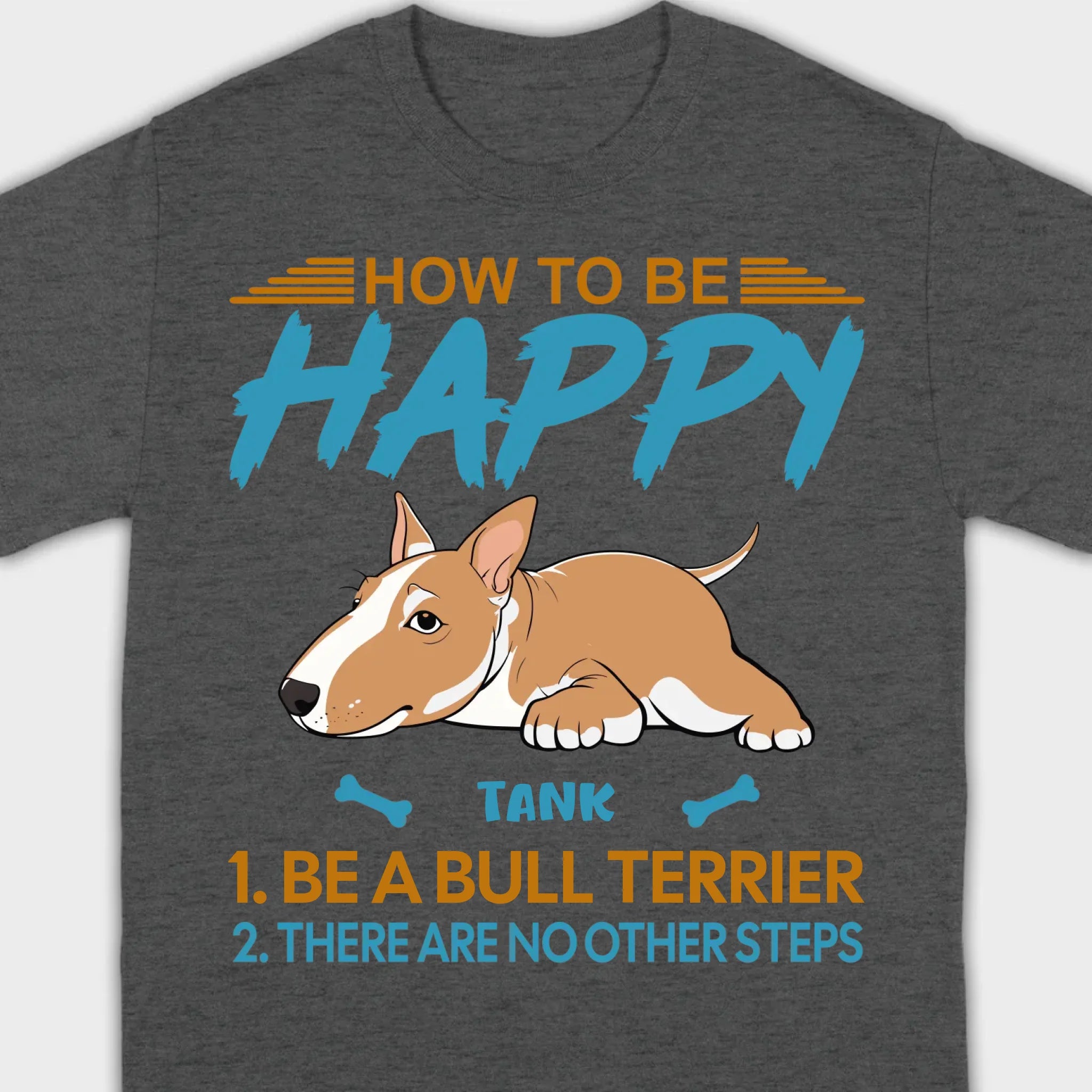 Customized Bull Terrier Sweatshirt - How To Be Happy Personalized Dog Name Gift - 89Prints