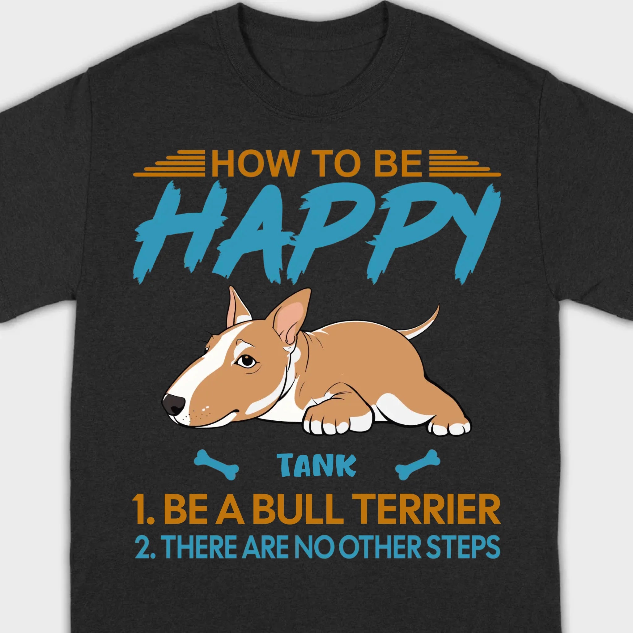 Customized Bull Terrier Sweatshirt - How To Be Happy Personalized Dog Name Gift - 89Prints