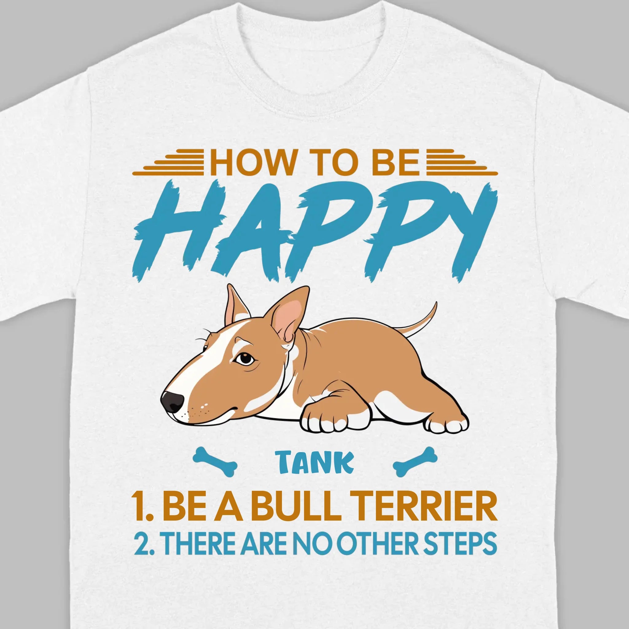 Customized Bull Terrier Sweatshirt - How To Be Happy Personalized Dog Name Gift - 89Prints