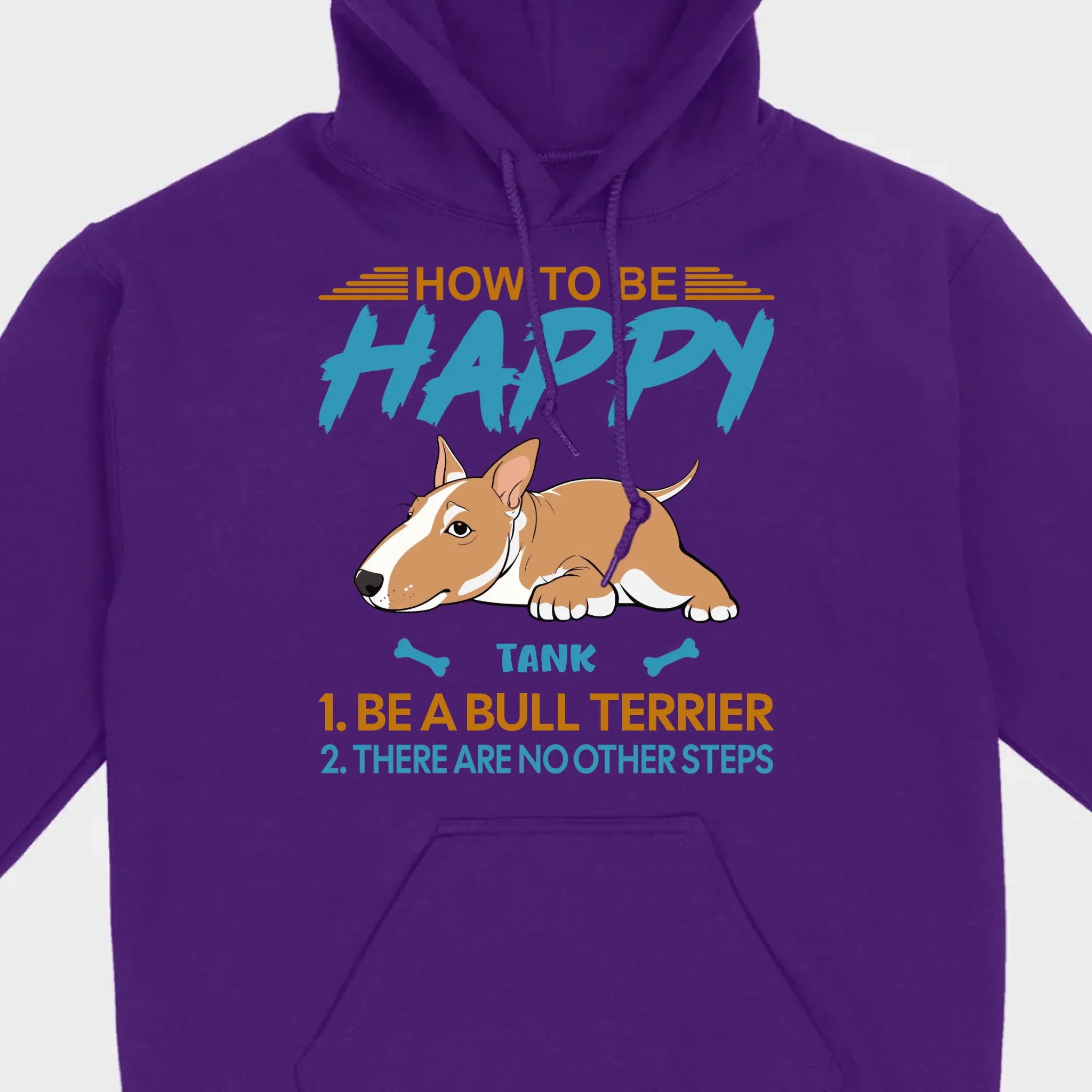Customized Bull Terrier Sweatshirt - How To Be Happy Personalized Dog Name Gift - 89Prints