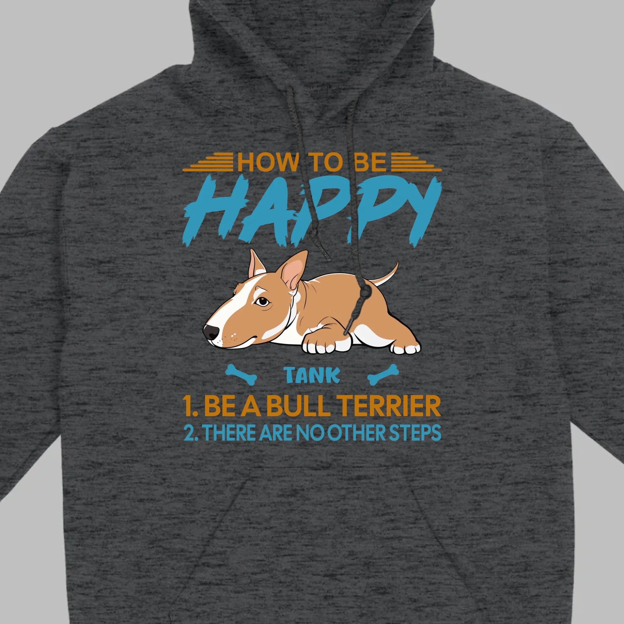 Customized Bull Terrier Sweatshirt - How To Be Happy Personalized Dog Name Gift - 89Prints