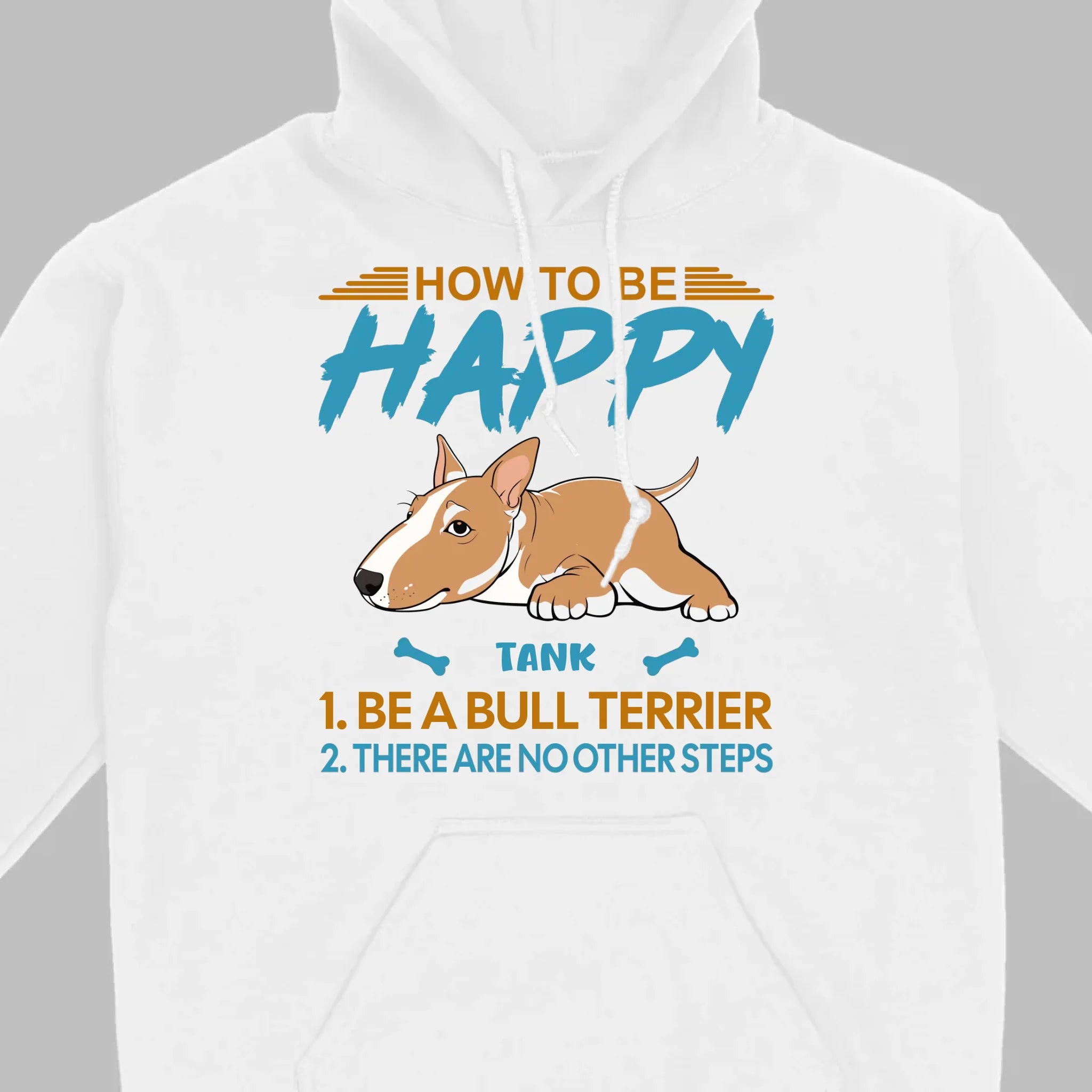 Customized Bull Terrier Sweatshirt - How To Be Happy Personalized Dog Name Gift - 89Prints