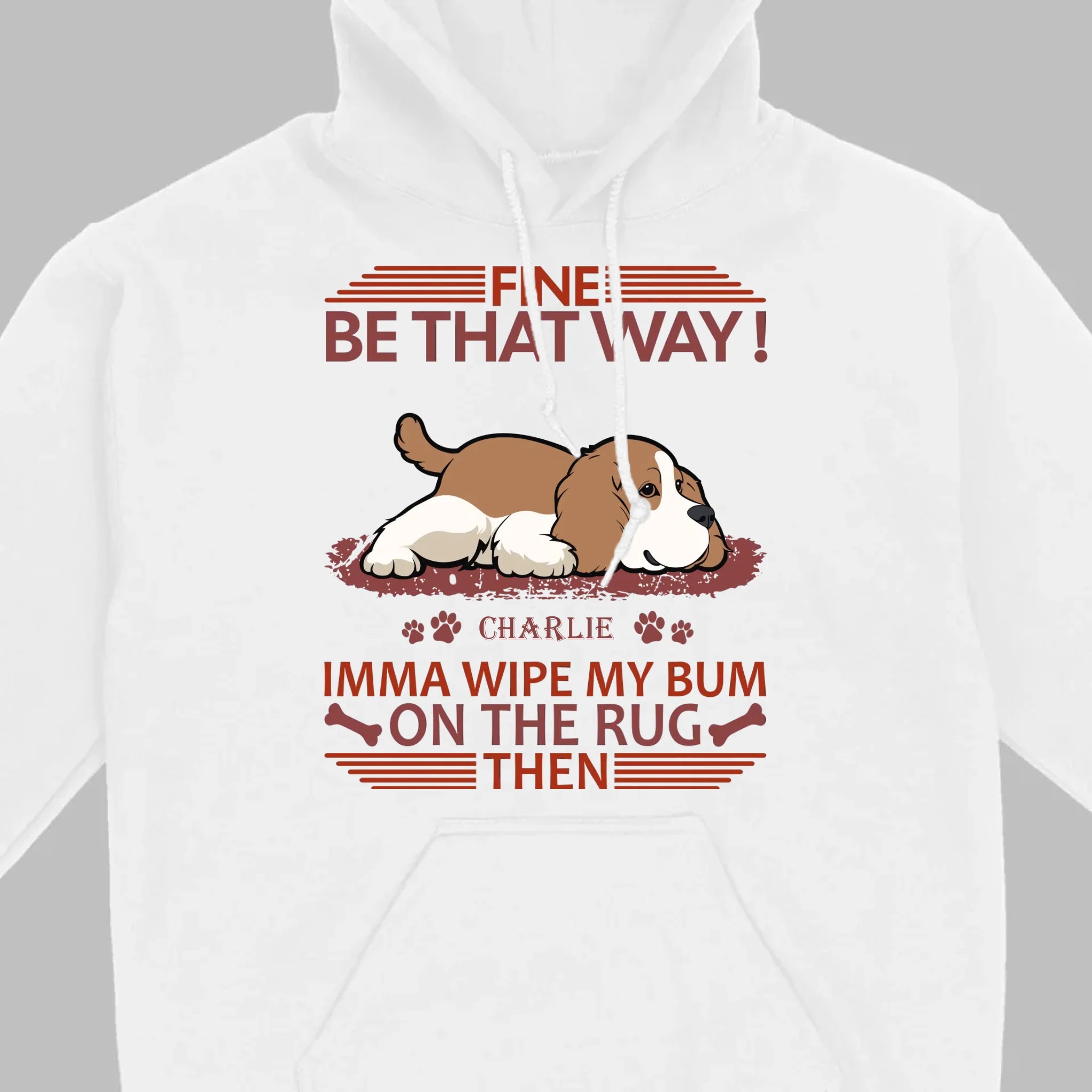 Custom American Cocker Spaniel T-Shirts - Fine Be That Way Funny Dog Name Basic Tee - 89Prints